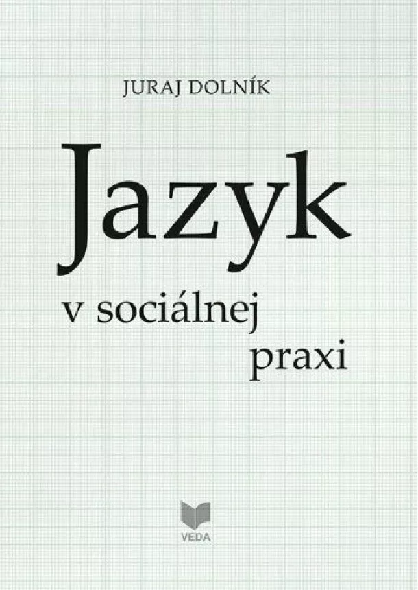 Juraj Dolník - Jazyk v sociálnej praxi