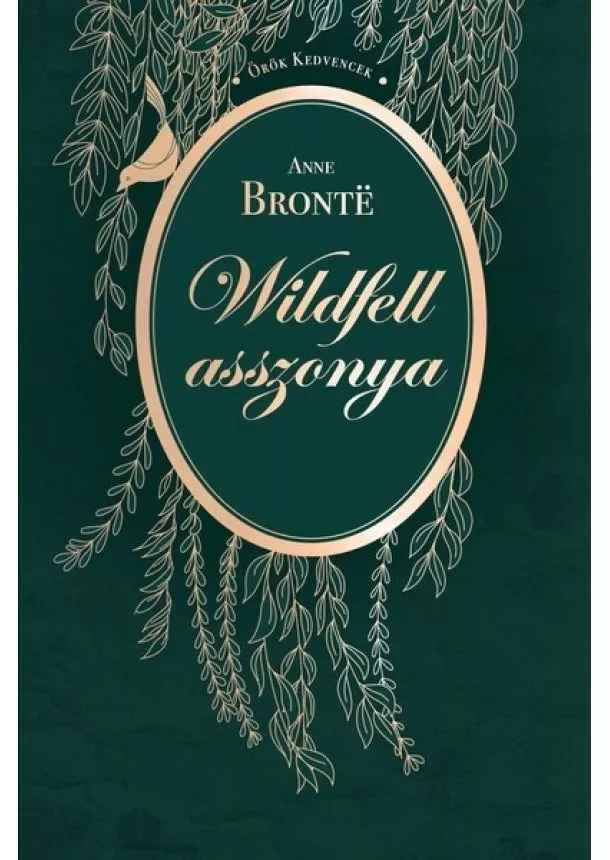 Anne Bronte - Wildfell asszonya - Örök kedvencek