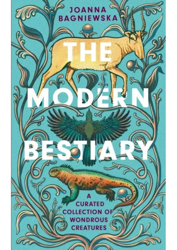 Joanna Bagniewska - The Modern Bestiary