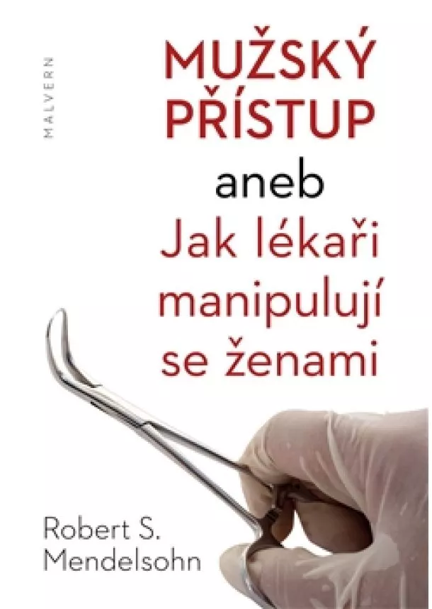 Robert S. Mendelsohn - Mužský přístup - aneb Jak lékaři manipulují se ženami