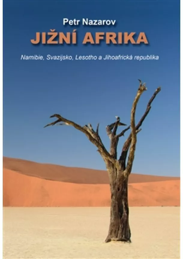 Petr Nazarov - Jižní Afrika - Namibie, Svazijsko, Lesotho a Jihoafrická republika