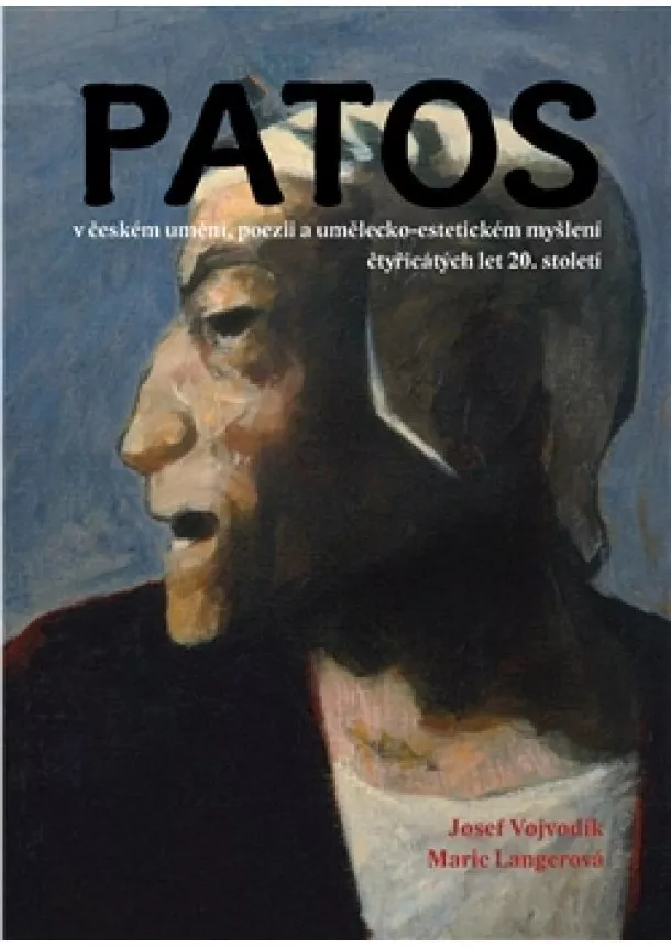 Josef Vojvodík - Patos v českém umění, poezii a umělecko-estetickém myšlení čtyřicátých let 20. století