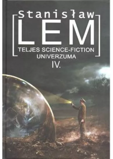 STANISLAW LEM TELJES SCIENCE-FICTION UNIVERZUMA IV.