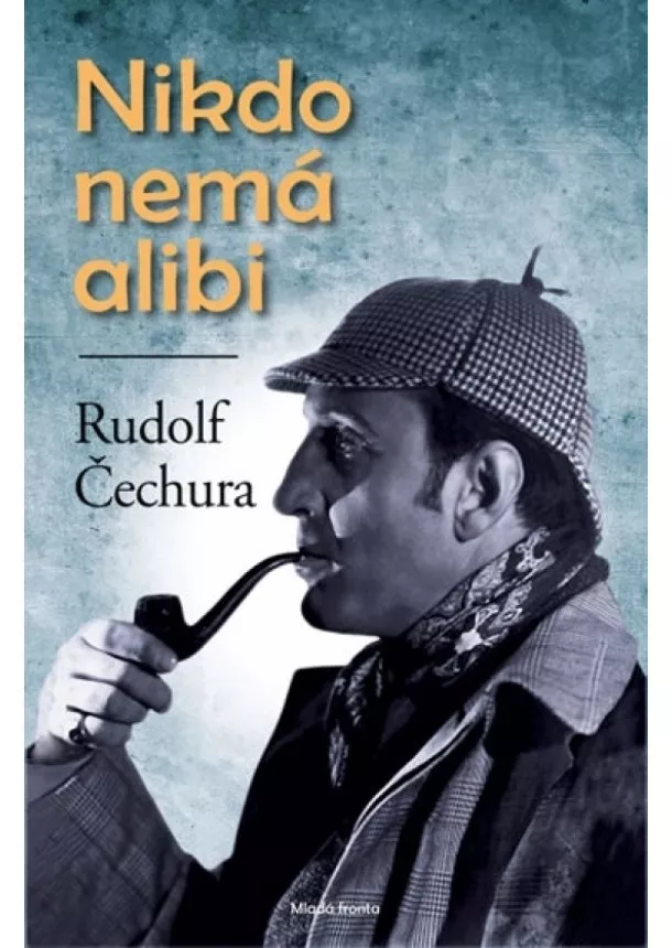 Rudolf Čechura - Nikdo nemá alibi