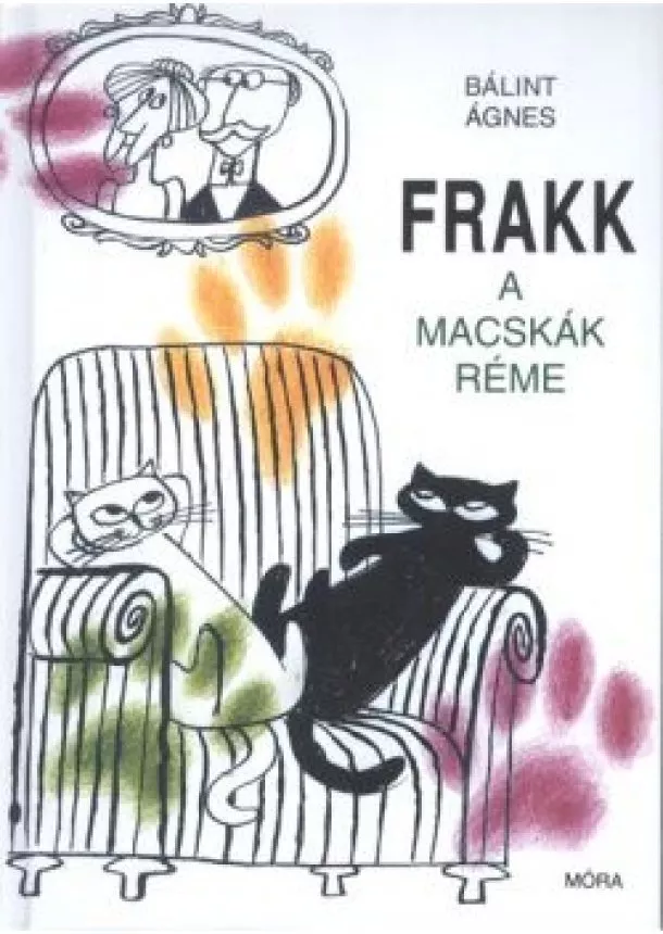 BÁLINT ÁGNES - FRAKK A MACSKÁK RÉME (10. KIADÁS)