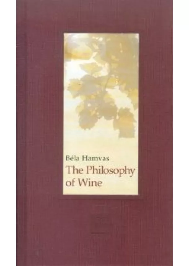 Hamvas Béla - THE PHILOSOPHY OF WINE