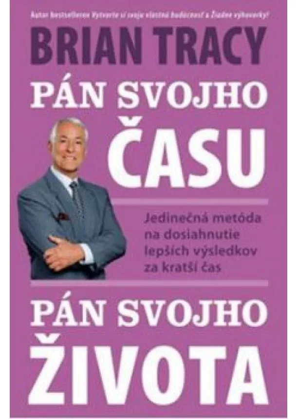 Brian Tracy - Pán svojho času Pán svojho života