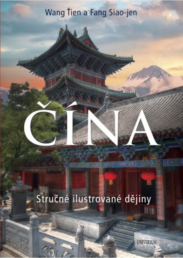 Ťien Wang,  Siao-jen Fang - ČÍNA - Stručné ilustrované dějiny