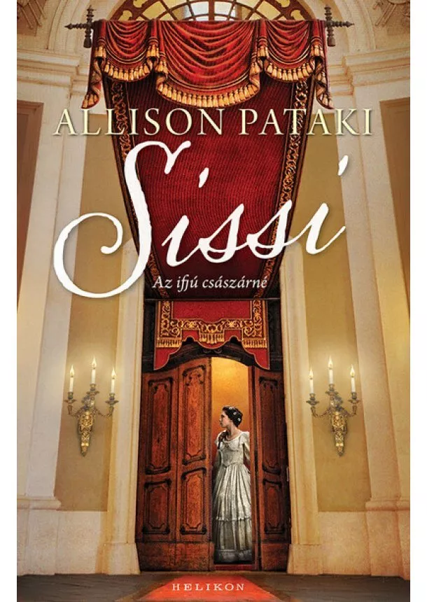 Allison Pataki - Sissi - Az ifjú császárné (új kiadás)