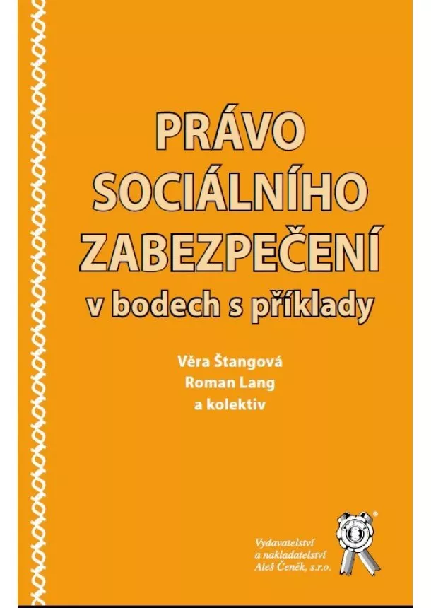 Věra Štangová, Roman Lang, kolektiv - Právo sociálního zabezpečení v bodech s příklady