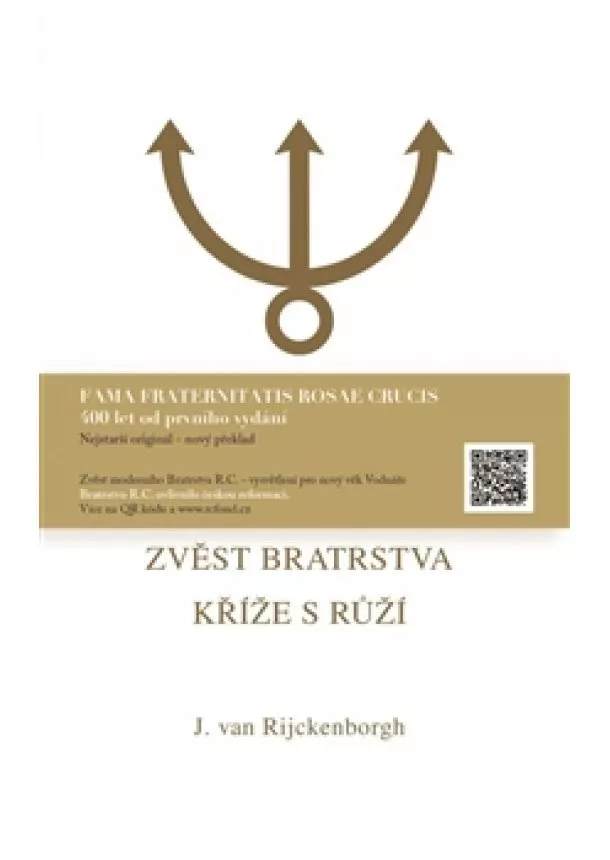 Jan van Rijckenborgh - Zvěst Bratrstva Kříže s Růží