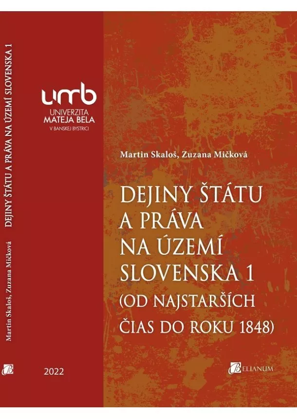 Martin Skaloš, Zuzana Mičková - Dejiny štátu a práva na území Slovenska 1 - od najstarších čias do roku 1848