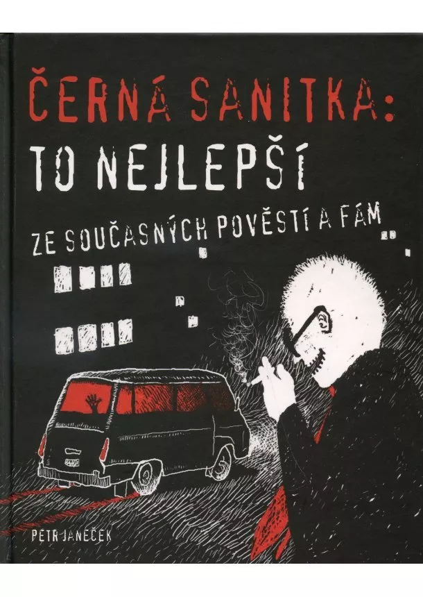 Petr Janeček - Černá sanitka: To nejlepší ze současných pověstí a fám