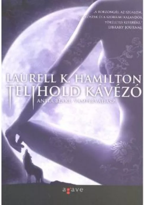 LAURELL K. HAMILTON - TELIHOLD KÁVÉZÓ/ ANITA BLAKE,  VÁMPÍRVADÁSZ 04.