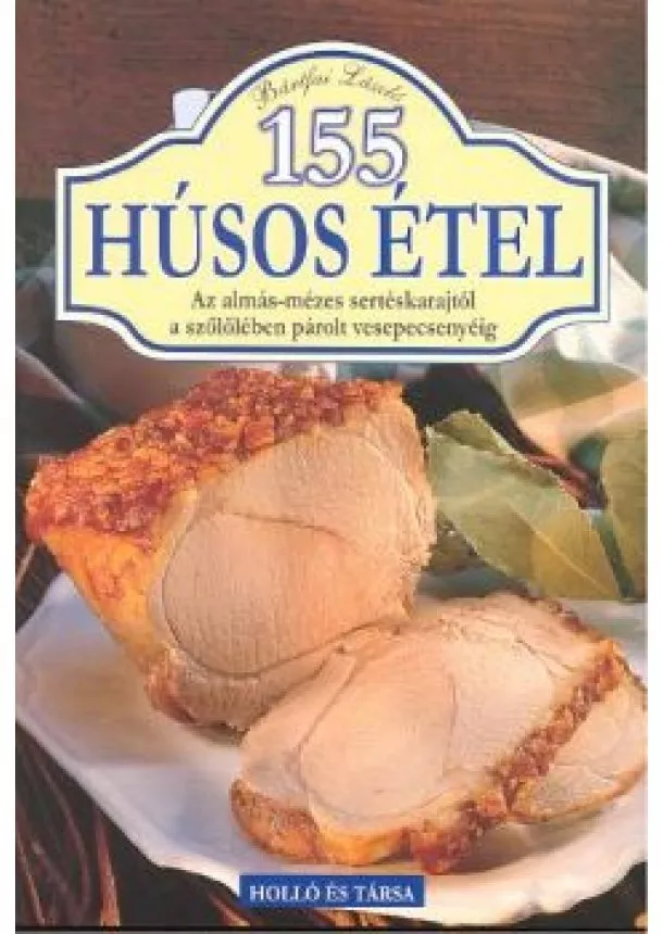 Bártfai László - 155 húsos étel