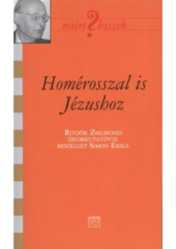 Simon Erika - HOMÉROSSZAL IS JÉZUSHOZ /MIÉRT HISZEK? LXXIX.