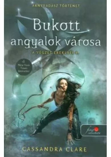 Bukott angyalok városa - A végzet ereklyéi 4. /Puha (új borító)