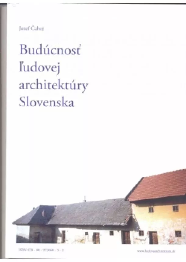 Jozef Čahoj - Budúcnosť ľudovej architektúry Slovenska