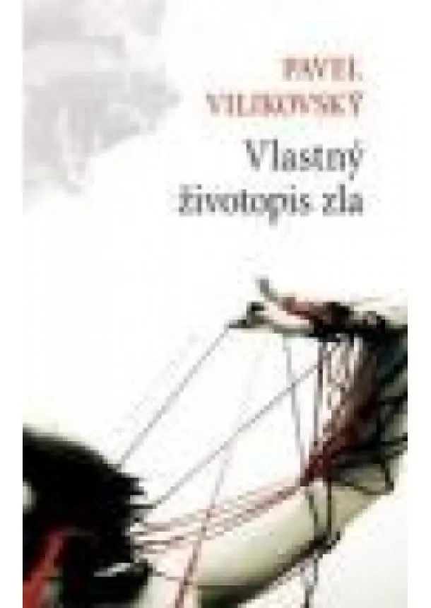 Pavel Vilikovský - Vlastný životopis zla