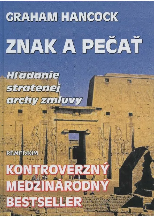 Graham Hancock - Znak a pečať - Hľadanie stratenej archy zmluvy