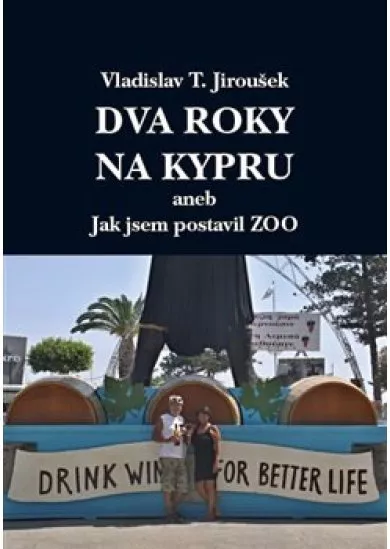 Dva roky na Kypru - aneb Jak jsem postavil Zoo