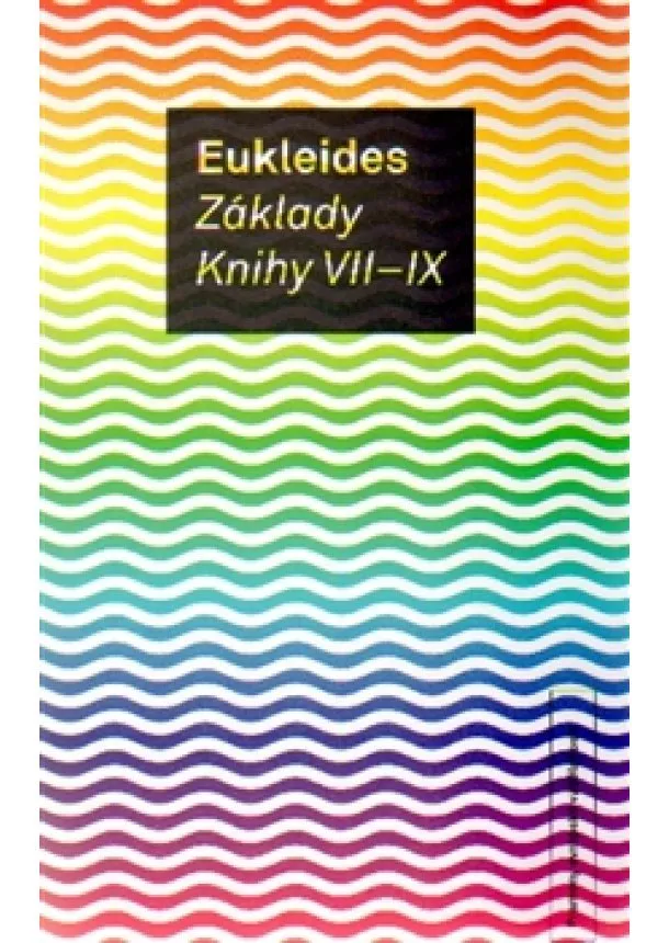 Eukleides - Základy. Knihy VII-IX