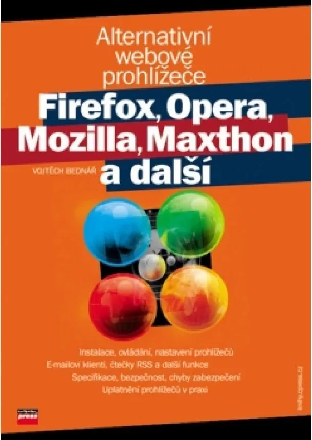 Vojtěch Bednář - Alternativní webové prohlížeče Firefox, Opera, Mozilla, Maxthon a další