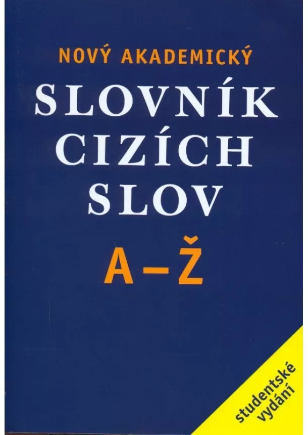 Jiří Kraus, Kolektív autorov - Nový akademický slovník cizích slov A-Ž