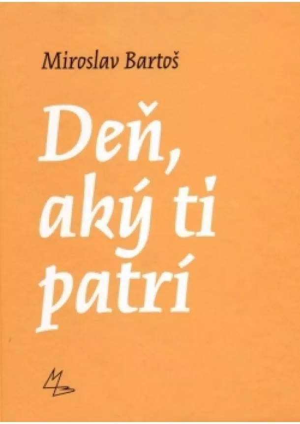 Miroslav Bartoš - Deň, aký ti patrí