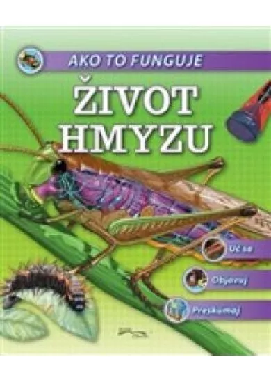 Ako to funguje - Život hmyzu - Uč sa, Objavuj, Preskúmaj