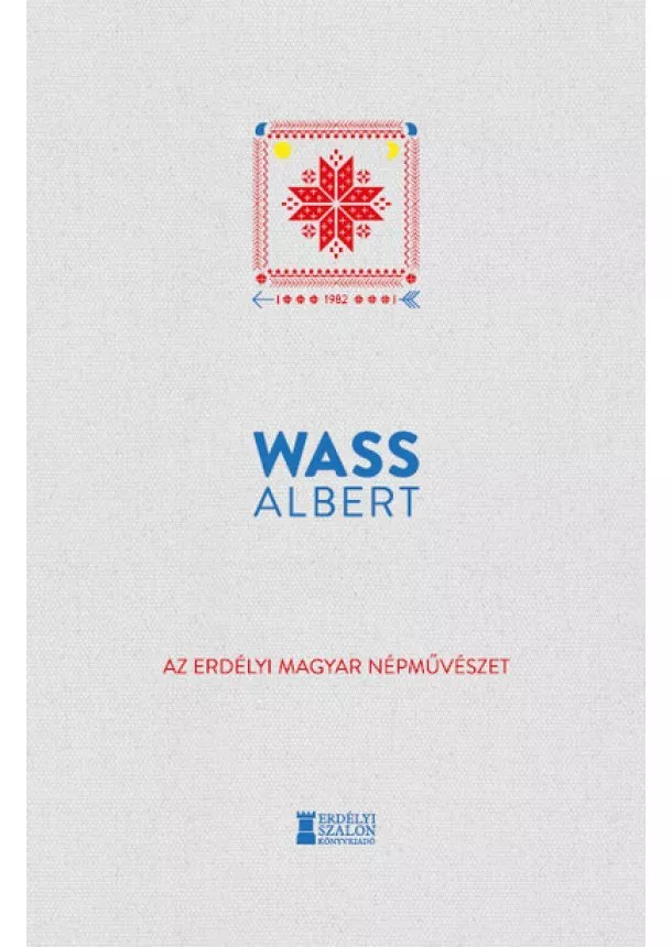 Wass Albert - Az erdélyi magyar népművészet - Wass Albert Művei