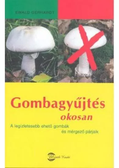 GOMBAGYŰJTÉS OKOSAN