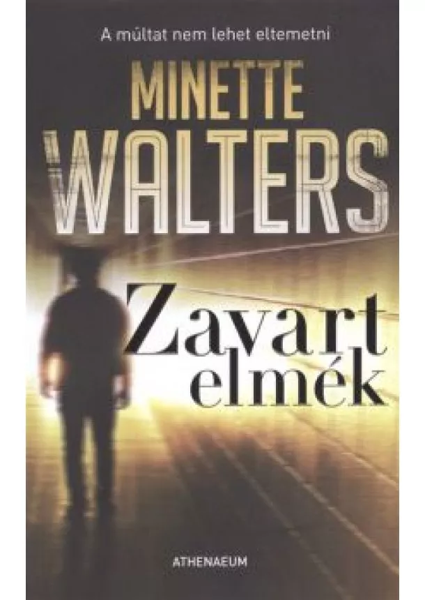 MINETTE WALTERS - ZAVART ELMÉK