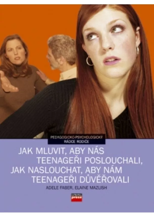 Adele Faber, Elaine Mazlish - Jak mluvit, aby nás teenageři poslouchali, jak poslouchat, aby nám teenageři dův