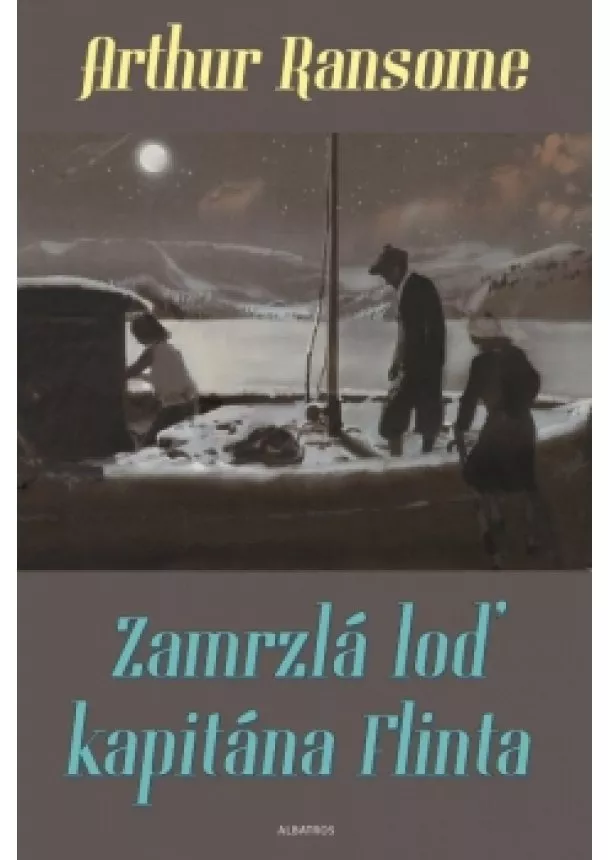 Arthur Ransome - Zamrzlá loď kapitána Flinta