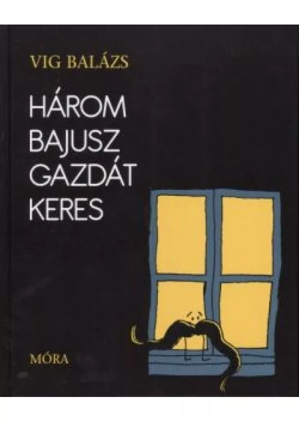 VIG BALÁZS - HÁROM BAJUSZ GAZDÁT KERES