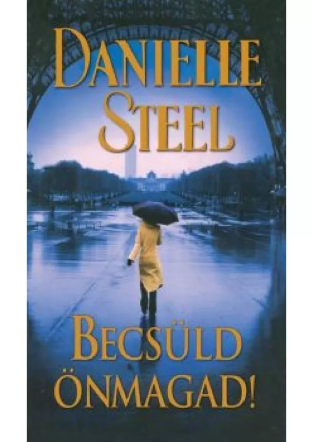 DANIELLE STEEL - BECSÜLD ÖNMAGAD!