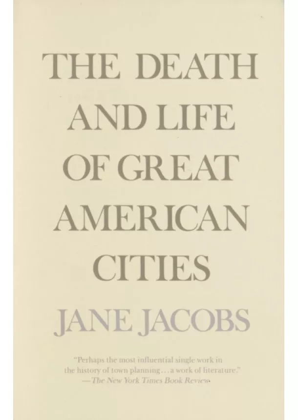 Jane Jacobs - The Death and Life of Great American Cities