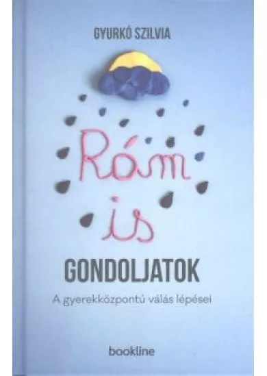 Rám is gondoljatok /A gyerekközpontú válás lépései