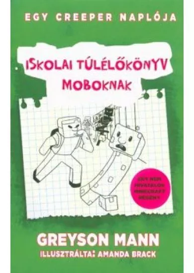 Iskolai túlélőkönyv moboknak /Egy creeper naplója 1.