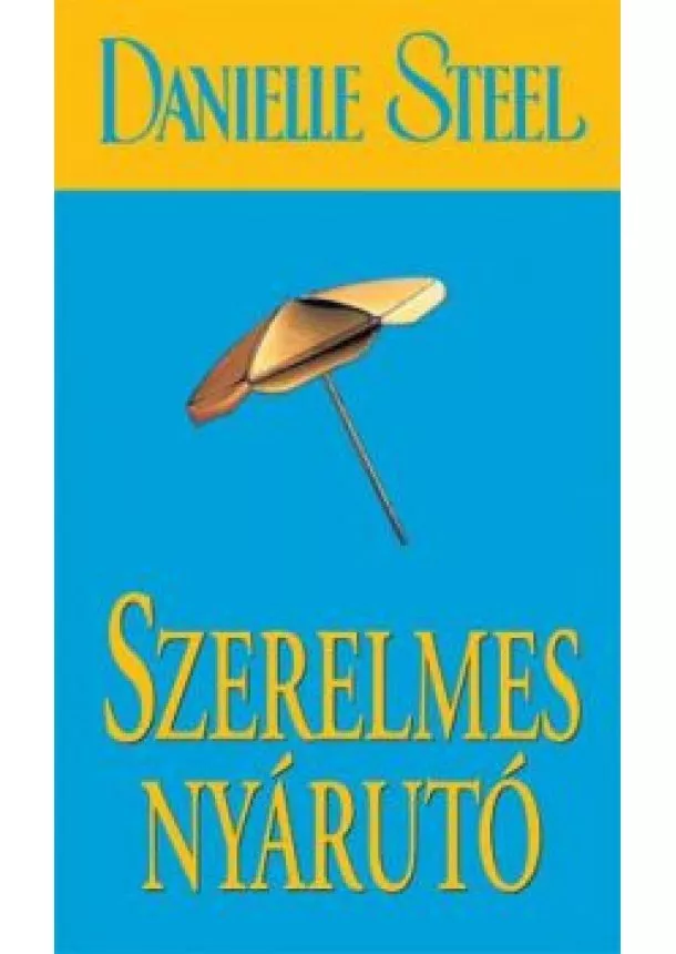 DANIELLE STEEL - SZERELMES NYÁRUTÓ