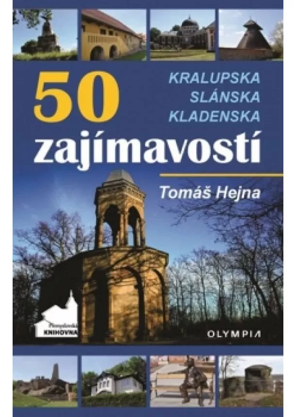 Tomáš Hejna - 50 zajímavostí Kralupska, Slánska, Klade