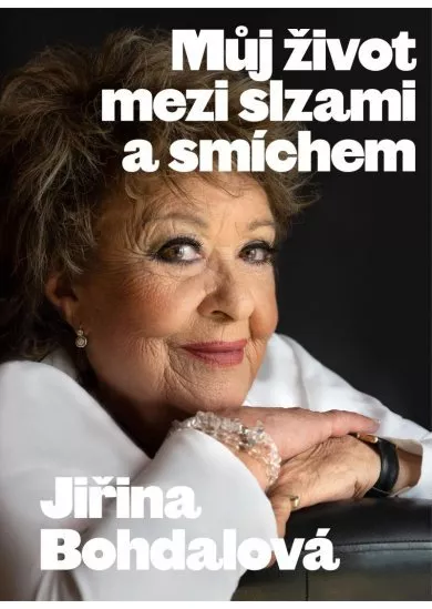 Jiřina Bohdalová: Můj život mezi slzami