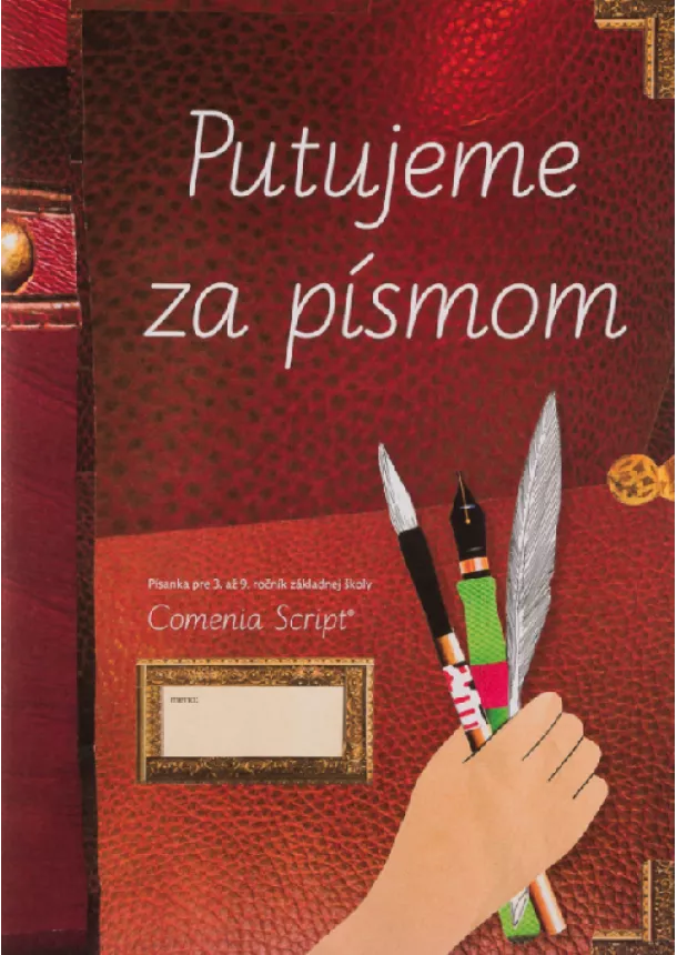 Radana Lencová - Putujeme za písmom. Comenia Script - Písanka pre 3. až 9. ročník ZŠ