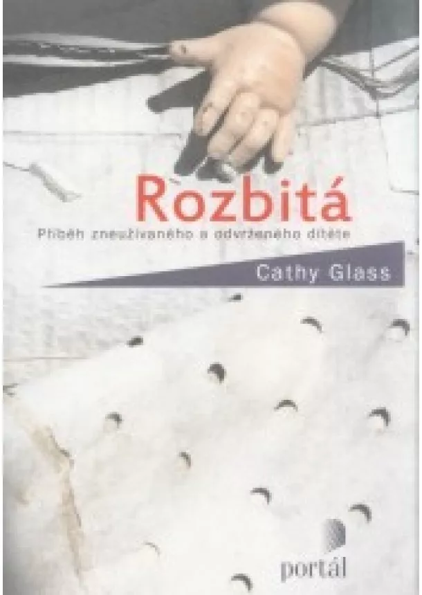 Cathy Glass - Rozbitá - Příběh zneužívaného a odvrženého dítěte