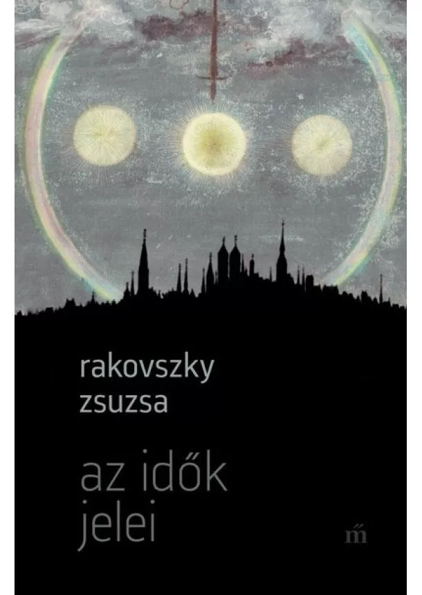 Rakovszky Zsuzsa - Az idők jelei