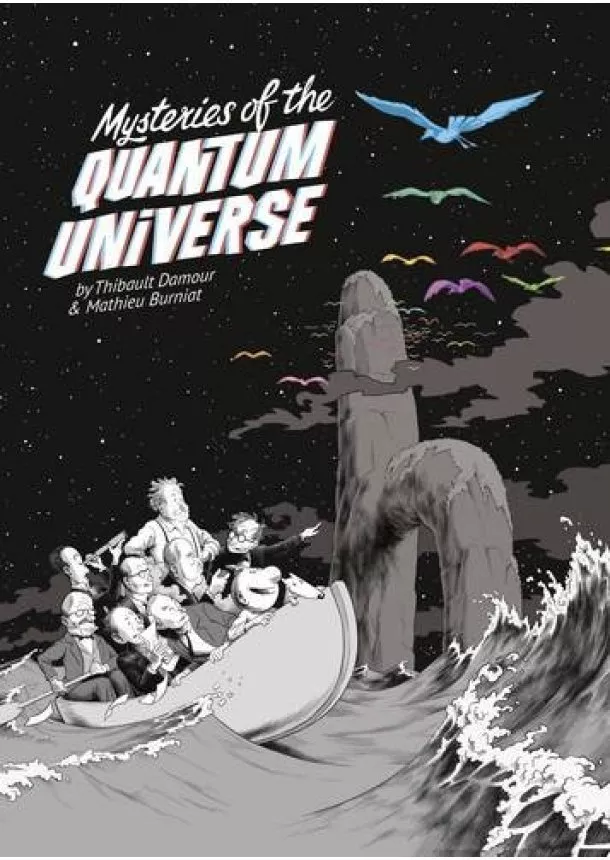 Thibault Damour, Mathieu Burniat - Mysteries of the Quantum Universe