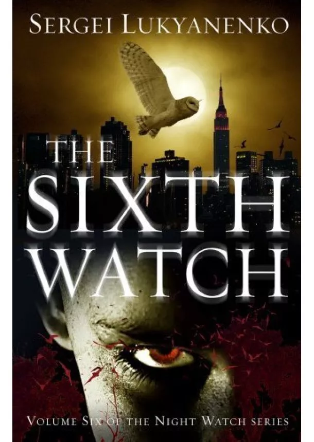 Sergei Lukyanenko - The Sixth Watch