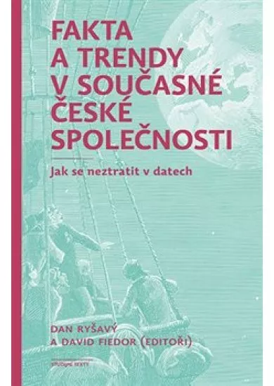 Fakta a trendy v současné české společnosti - Jak se neztratit v datech