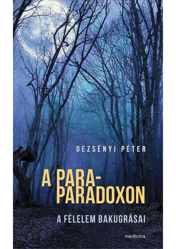 Dezsényi Péter - A para-paradoxon - A félelem bakugrásai